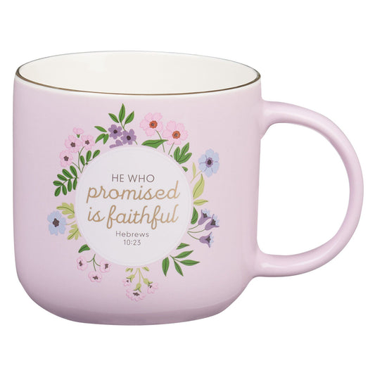 Mug  Pink  Floral  He Who  Promised  Is
Faithful Heb. 10:23