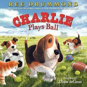 Charlie Plays Ball : Ree Drummond