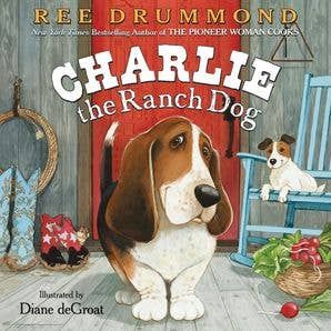 Charlie the Ranch Dog : Ree Drummond